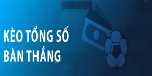 Kèo tổng bàn thắng